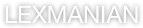 lexmanian